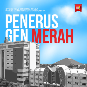 Penerus Gen Merah (Official Theme Song Masa Taaruf Universitas Muhammadiyah Purwokerto)