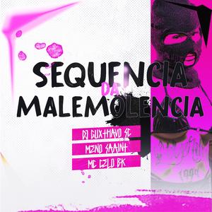 Sequência da malêmolencia (feat. MC Celo BK & Meno Saaint)