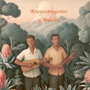 Arrepentimientos y Anhelos