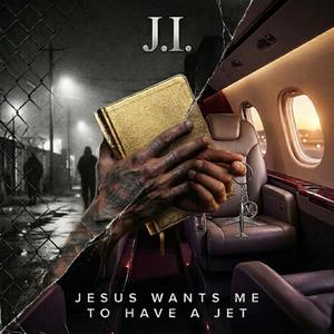 Jesus wants me to have a jet (feat. J.Wayne)