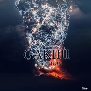 GAKIIII (feat. T-GOD)