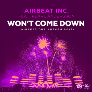 Won't Come Down (Airbeat One Anthem 2017) (Extended Mix)