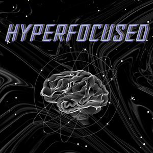 HYPERFOCUSED (feat. Joey Tapz)
