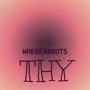 Whereabouts Thy