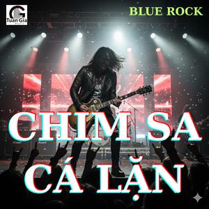 Chim Sa Cá Lặn (Blues Rock)