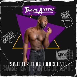 Sweeter Than Chocolate.