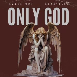 ONLY GOD (feat. Berryflex)