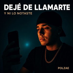 Dejé De Llamarte Y Ni Lo Notaste