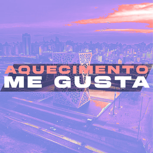 AQUECIMENTO ME GUSTA