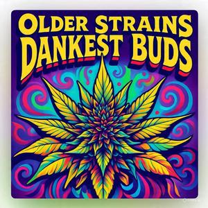 older strains dankest buds