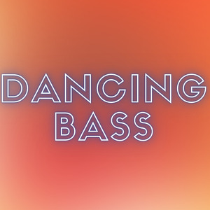 Dancing Bass