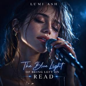 The Blue Light of Being Left on Read