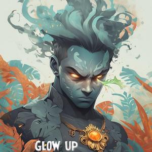 Glow up