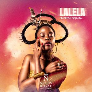 Lalela (feat. Empress Gqama)