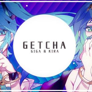 GETCHA!（翻自 ギガP）
