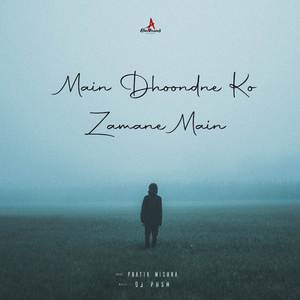 Main Dhoondne Ko Zamane Main