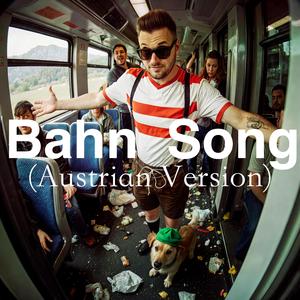 Bahn Song (Austrian Version)