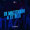 Dj VN Maestro - Eu Macetando a Xt Dela