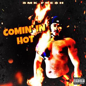 COMIN’ IN HOT