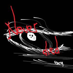 NEVER DIED