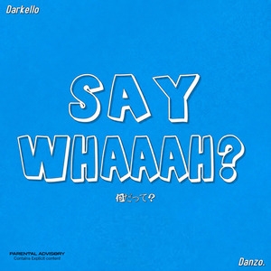 Say Whaah!