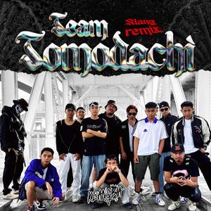 Team Tomodachi (feat. Arekeem, OQMA, Syamz Khuzai, RYDi LEE, Buddies, Hassan Marialis, JLoco, minullaaa & Sabarot) (Klangbia Version)