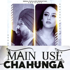Mai Use Chahunga