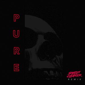 Pure (feat. Street Cleaner) (Street Cleaner Remix) (Street Cleaner Remix)