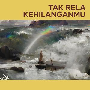 Tak Rela Kehilanganmu