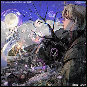 The Moment（Which I'm Trapped）