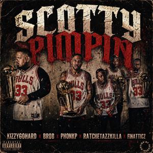 Scotty Pimpin (feat. Phonk P, BROB & Ratchetazzkilla)
