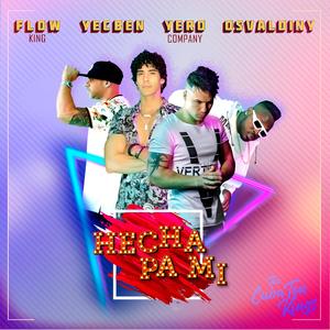 Hecha Pa Mi (feat. Cubaton Kings & Osvaldiny)