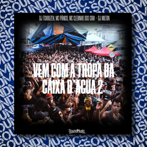 Vem Com a Tropa da Caixa D`agua 2