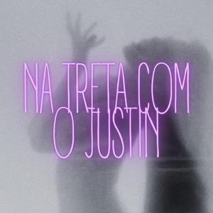 Na Treta com o Justin