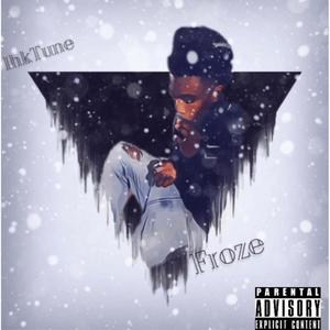 Froze