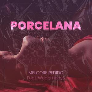 Porcelana (feat. Wedemboy$) (Remastered)