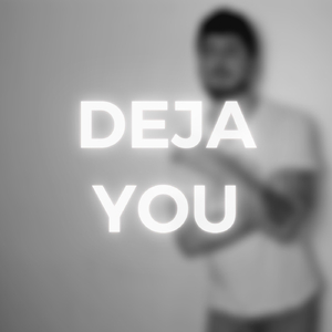 Deja You