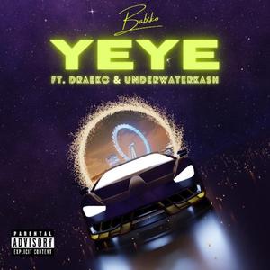 YEYE (feat. Draeko & UNDERWATERKASH)