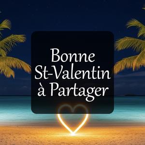 Bonne Saint-Valentin à Partager (Refrain 1)