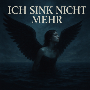Ich Sink Nicht Mehr