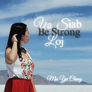 Ua Siab Loj (Be Strong)