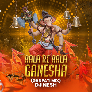 Aala Re Aala Ganesh (Ganpati Mix)