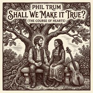 Shall We Make It True? (The Course of Hearts)