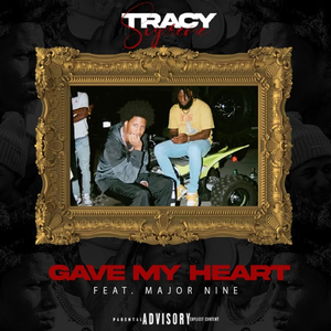 Gave My Heart (feat. Major Nine)