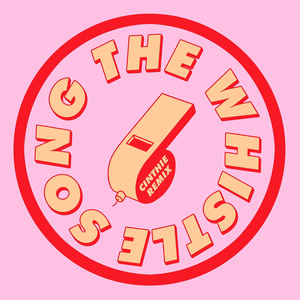 The Whistle Song (Cinthie Extended Remix)