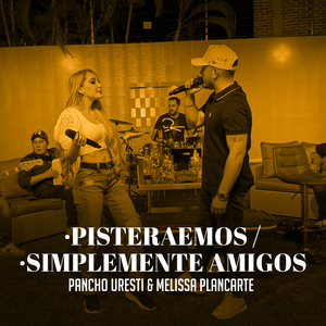 Pistearemos / Simplemente Amigos (En Vivo)