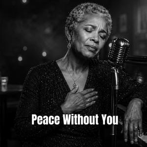 Peace Without You