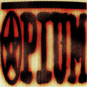 OPIUM*