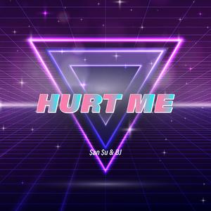 HURT ME