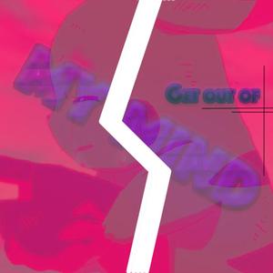 Get out of my mind